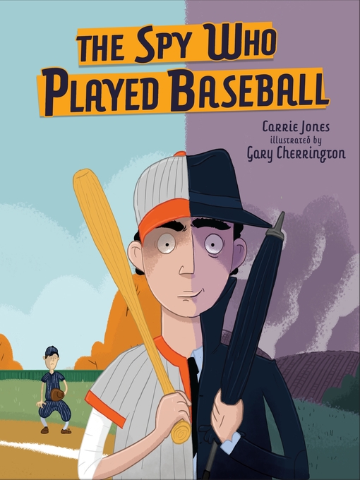 Title details for The Spy Who Played Baseball by Carrie Jones - Available